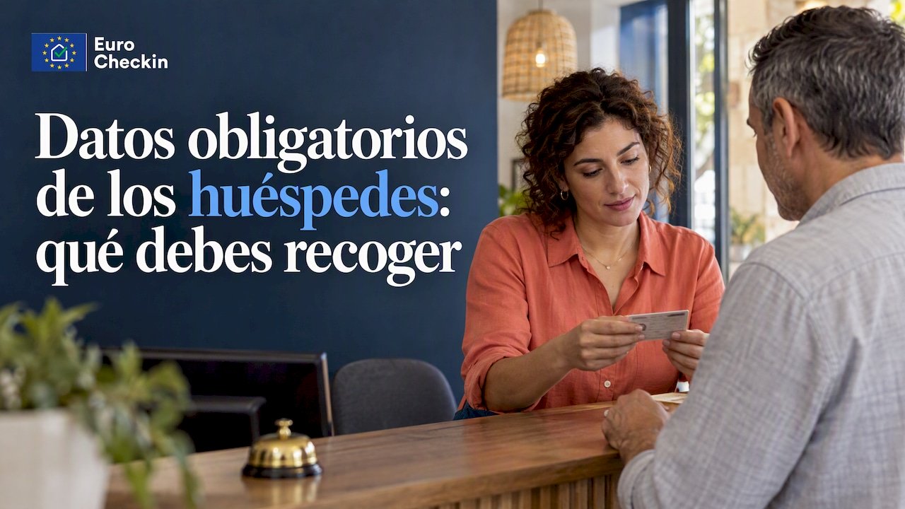 Datos obligatorios de los huéspedes: qué debes recoger